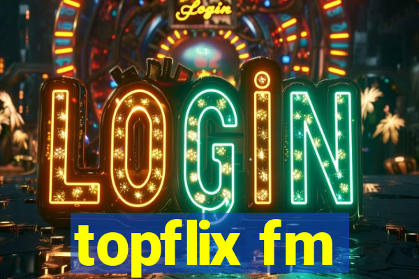 topflix fm